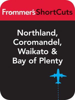 cover image of Northland, Coromandel, Waikato and Bay of Plenty